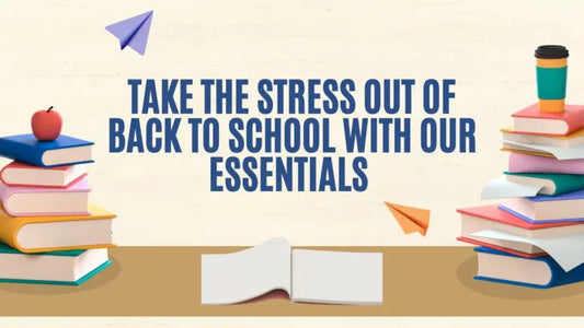 Take the Stress out of Back to School with our Essentials